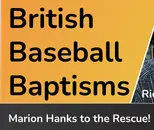 Breakdown British Baseball Baptisms (Rich Hanks 2 of 5)