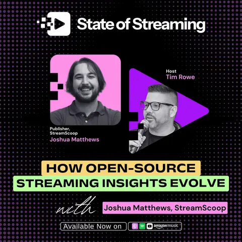 How Open-Source Insights Are Evolving Streaming | Josh Matthews, Publisher at StreamScoop
