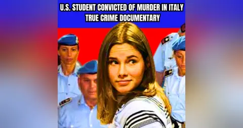 U.S. Student Convicted Of Murder In Italy [True Crime Documentary]
