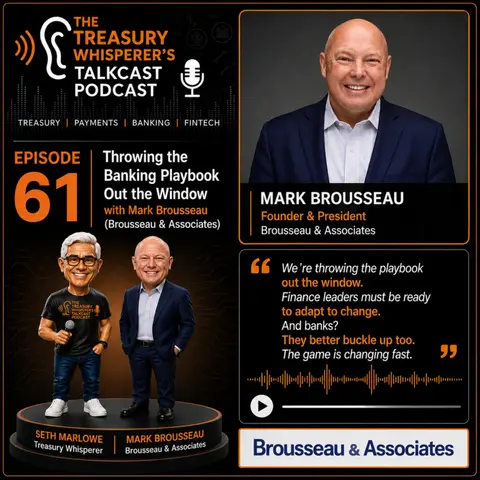 Episode 61 - Throwing the Banking Playbook Out the Window with Mark Brousseau (Brousseau & Associates)