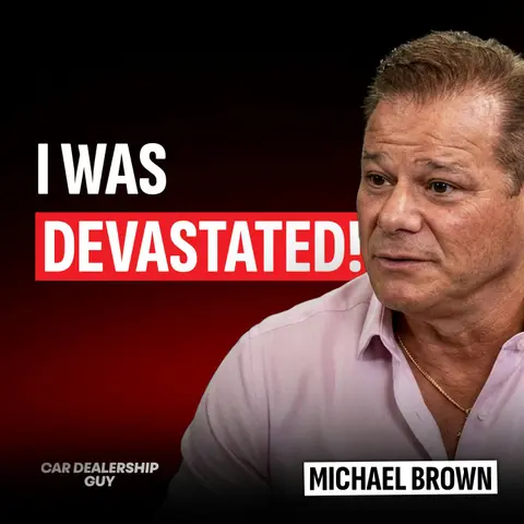 "I Was Devastated!" His Dad Sold the Store Out From Under Him. He Built an Empire Instead | Michael Brown, Owner at Empire Automotive Group