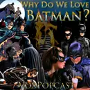 e205. Why Do We Love Batman?