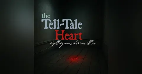 The Tell-Tale Heart – A Classic Tale of Terror by Edgar Allan Poe