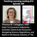 Theresa M. Callaghan, PhD - Help! I'm Covered in Adjectives - Cosmetic Claims & the Consumer: Navigating Science, Regulations, and Myths in the Beauty Industry, 2nd Ed. - 769
