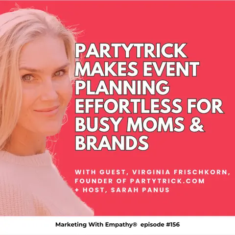 156. Partytrick Makes Event Planning Effortless for Busy Moms & Brands - Virginia Frischkorn