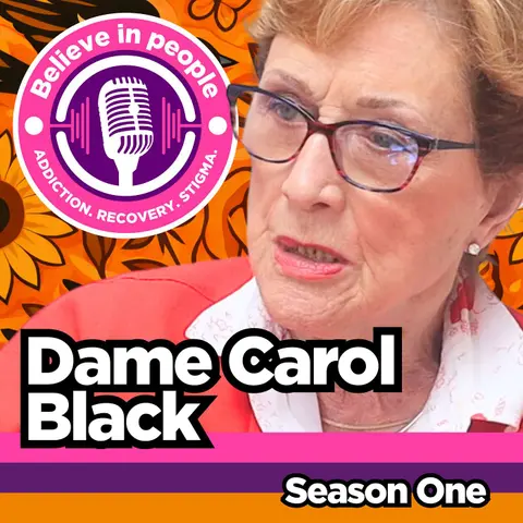 Dame Carol Black: Heroin, Crime & UK Drug Reform - Stigma, Treatment & the Future of Recovery