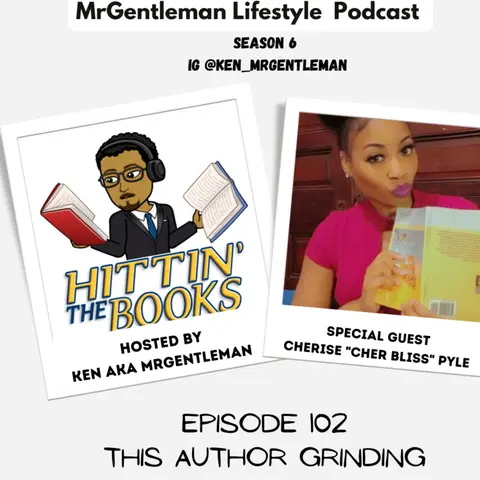 Episode 102 - This Author Grinding With Cherise "Cher Bliss" Pyle 10/2/2022