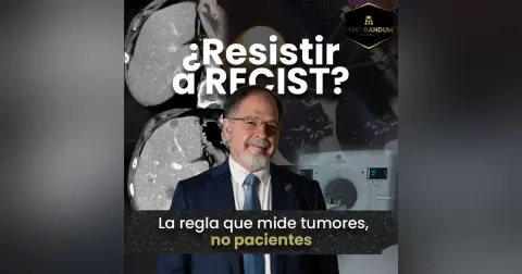 ¿Resistir a RECIST? La regla que mide tumores, no pacientes.