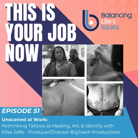 Unscarred at Work: Rethinking Tattoos as Healing, Art, and Identity (with Elise Jaffe)