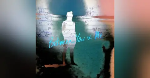 Between You and Me