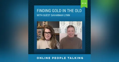 #54: Finding Gold in the Old