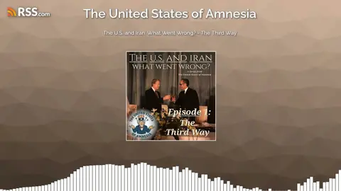 The U.S. and Iran: What Went Wrong? - The Third Way
