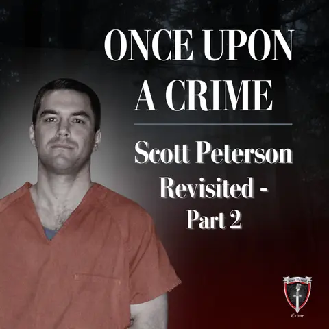 Scott Peterson Revisited - Part Two: Esther & Yolanda Reopen the Case