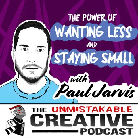 Listener Favorites: Paul Jarvis | The Power of Wanting Less and Staying Small