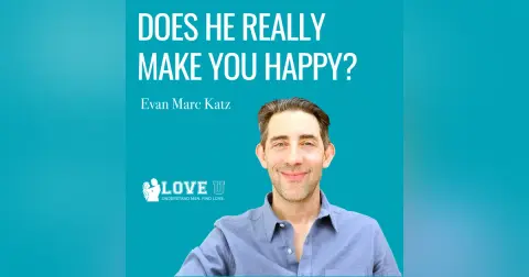 Does He REALLY Make You Happy?