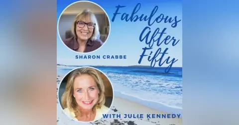 FABULOUS AFTER FIFTY! EPISODE 177 – SHARON CRABBE- LIVING a LIFE Less Serious
