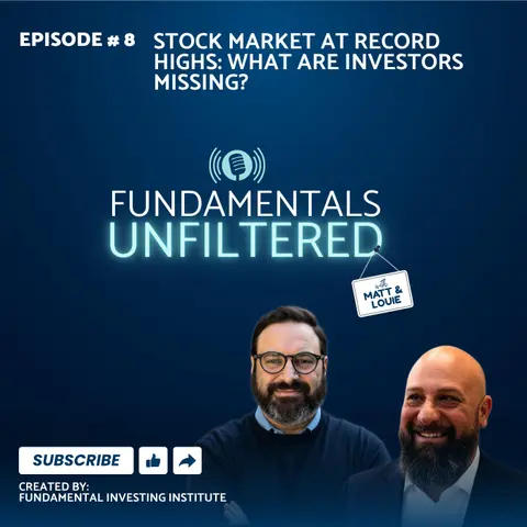 Ep 8: Stock Market at Record Highs: What Are Investors Missing?
