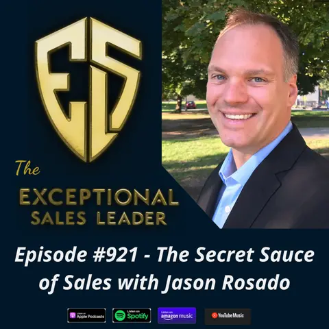 The Secret Sauce of Sales with Jason Rosado