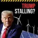 Is President Trump Stalling Solar and Wind Projects?