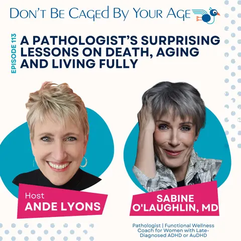 EP 113 A Pathologist’s Surprising Lessons on Death, Aging, and Living Fully