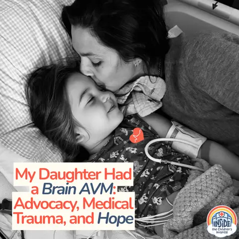 My Daughter Had a Brain AVM: Advocacy, Medical Trauma, and Hope