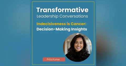 Indecisiveness is Cancer: Decision-Making Insights with Prita Kumar