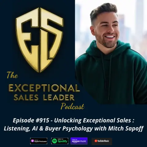 Unlocking Exceptional Sales : Listening, AI & Buyer Psychology with Mitch Sapoff