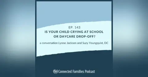 Is Your Child Crying at School or Daycare Drop-Off?