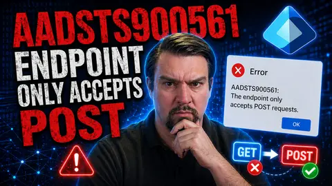 AADSTS900561: Endpoint Only Accepts POST Error