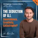 162. The Seduction of AI: Convenience, Creativity … Catastrophe? w/ Akira Chan