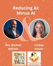 S6E5: Reducing AI Impact: Minus AI with Reverend Michael Malcom and Lindsay Harper