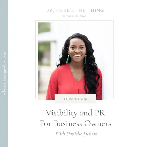Episode 39: Visibility and PR for Business Owners with Danielle Bayard Jackson