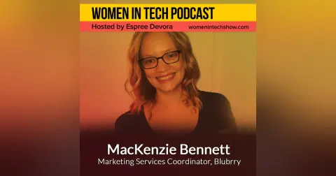 MacKenzie Bennett of Blubrry, The Largest Podcast Directory in the World: Women In Tech