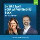 #39: Onsite Says Your Appointments Suck with Mike Lyon