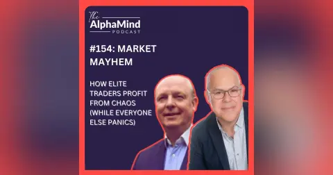 #154: Market Mayhem: How Elite Traders Profit from Chaos (While Everyone Else Panics)