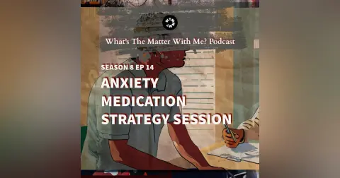 Anxiety Medication Strategy Session