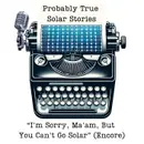 I'm Sorry, Ma'am, But You Can't Go Solar (Encore)