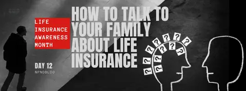 How to Talk to Your Family About Life Insurance: A Guide for Navigating Tough Conversations