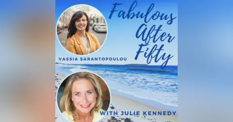 FABULOUS AFTER FIFTY! EPISODE 66 –  VASSIA SARANTOPOULOU – DIVORCE DONE, NOW WHAT?
