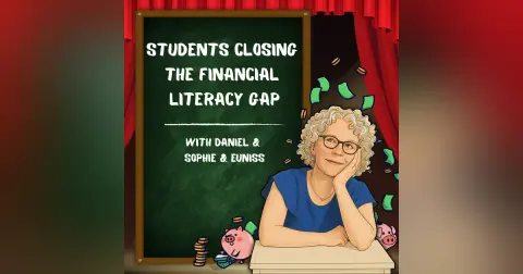 BONUS Episode: Students Closing the Financial Literacy Gap