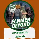 FANMEN Beyond: Ep16: Bite Me