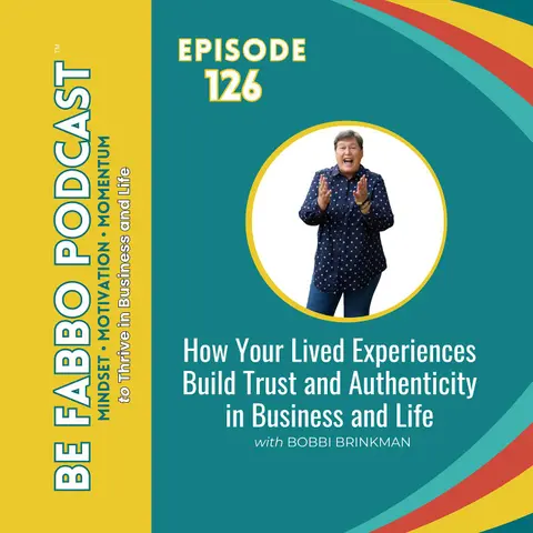 How Your Lived Experiences Build Trust and Authenticity in Business and Life