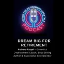 Dream Big For Retirement