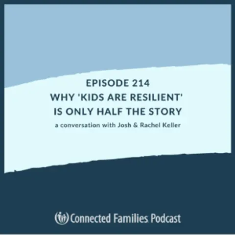 Why 'Kids Are Resilient' Is Only Half the Story