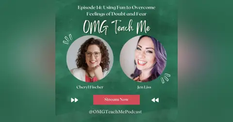Ep. 14: Using FUN to overcome feelings of doubt and fear