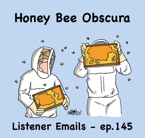 Listener Emails: Cutting Down Supers and Dealing with Propolis (145)