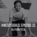 Allyson Felix, Olympic and World Champion, Breaks Down Her Massive Goals