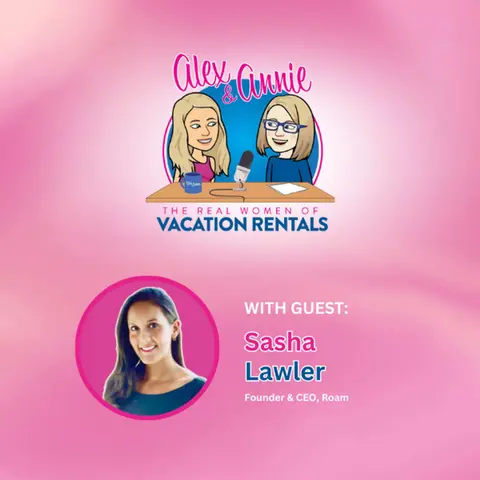 How Property Managers Can Offer Flexible Cancellations Without Losing Revenue – with Sasha Lawler of Roam