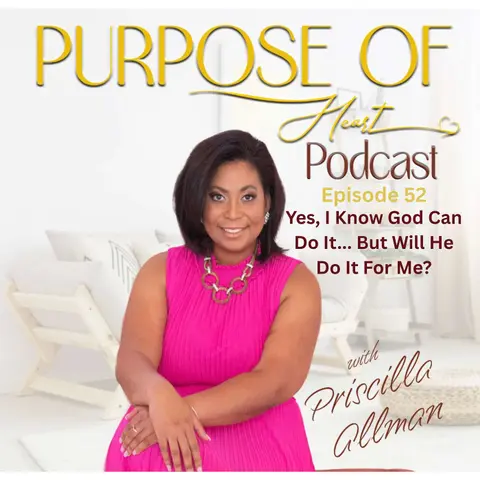 Yes, I Know God Can Do It... But Will He Do It For Me?
