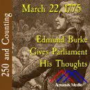 March 22, 1775: Edmund Burke Gives Parliament His Thoughts